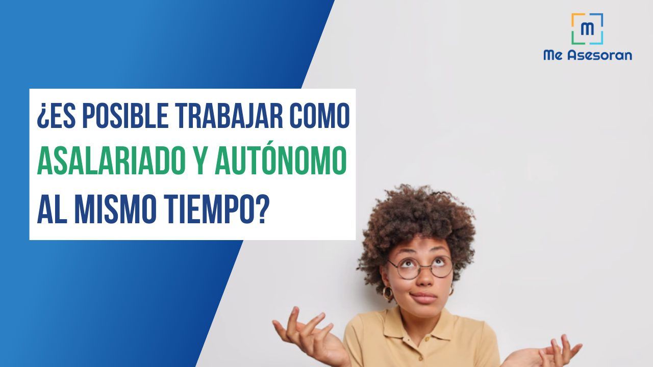 ¿Trabajar como asalariado y autónomo al mismo tiempo?