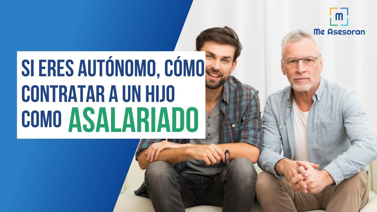 Cómo contratar a un hijo como asalariado si eres autónomo