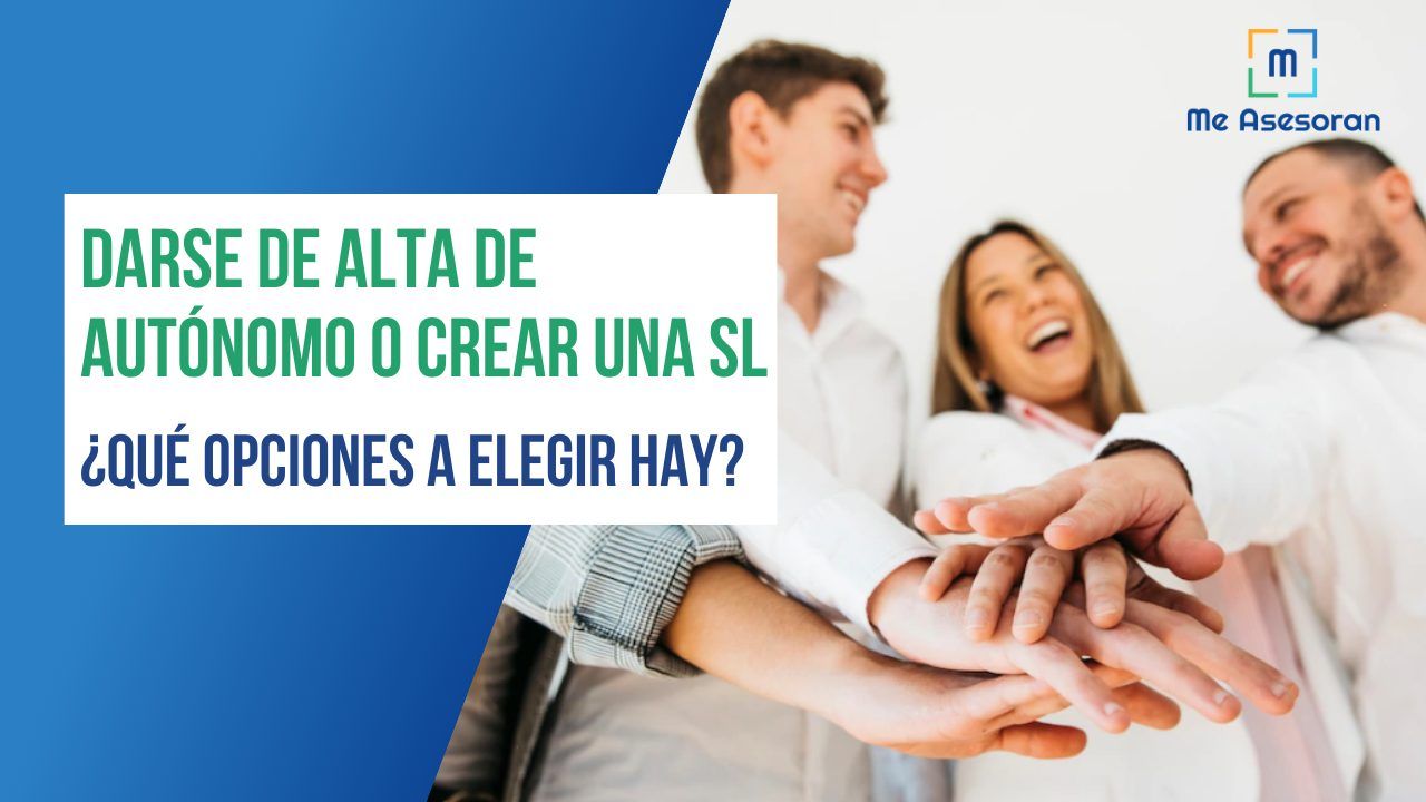 Darte de alta de autónomo o crear una SL , ¿qué opción elegir?