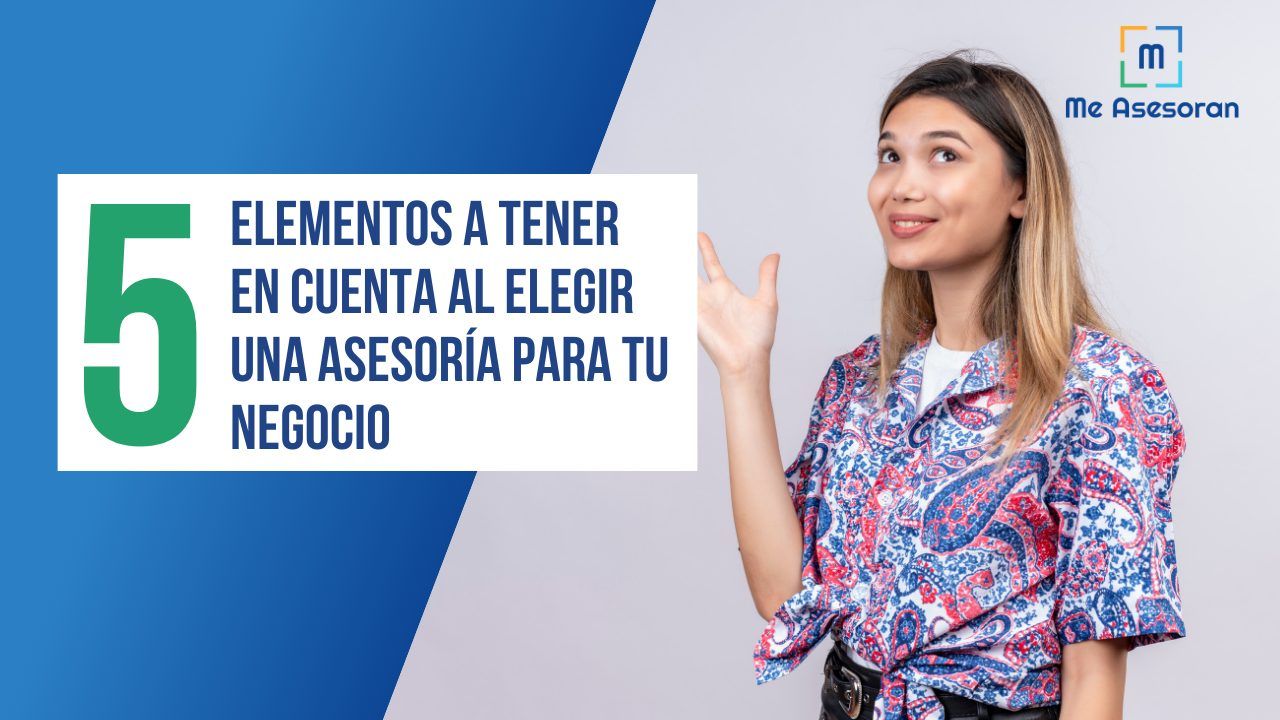 5 elementos a tener en cuenta al elegir asesoría para tu negocio