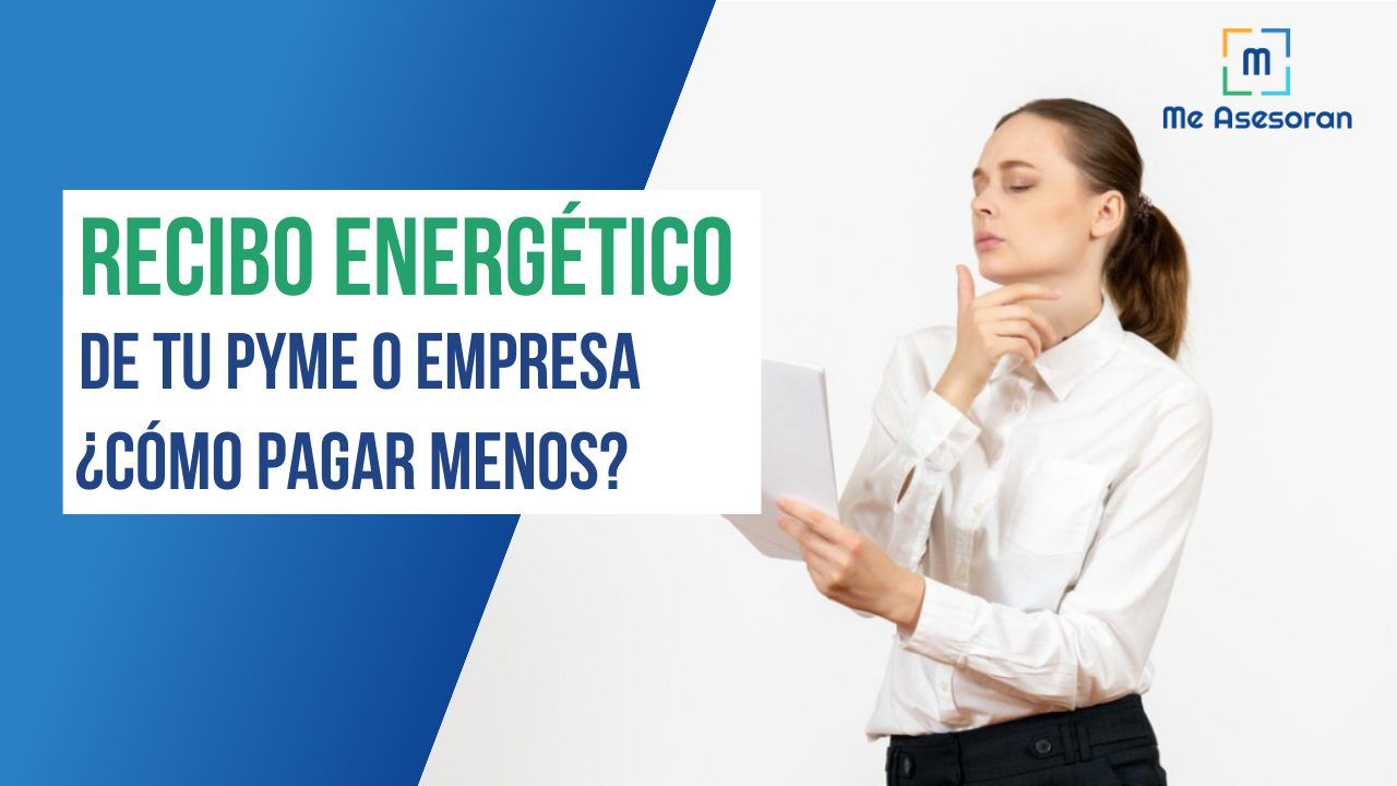 ¿Cómo pagar menos en el recibo energético de tu empresa?