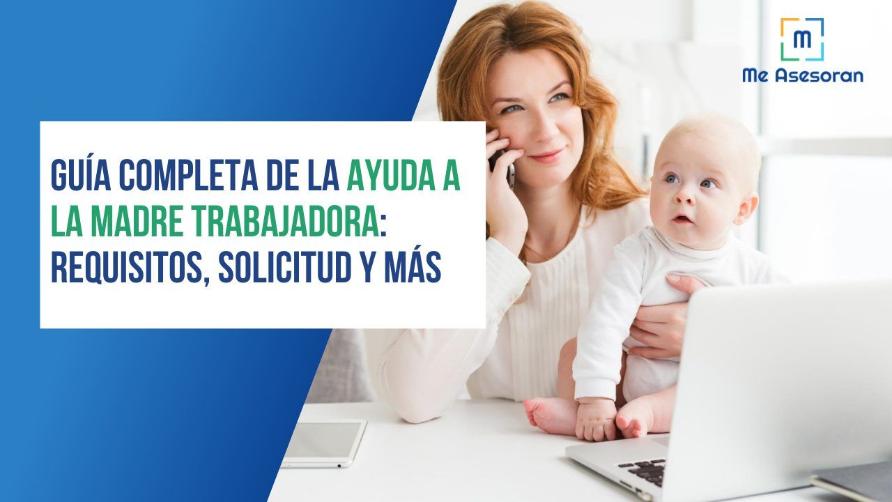 Guía Completa de la Ayuda a la Madre Trabajadora