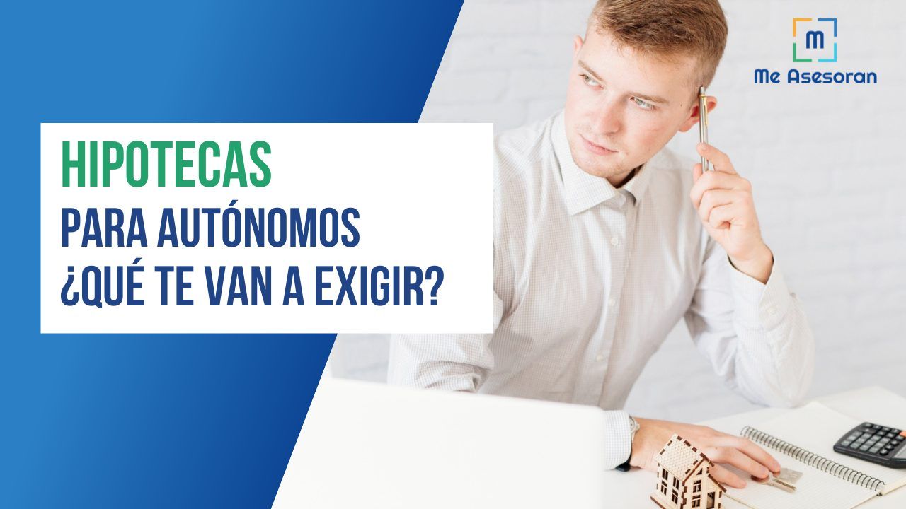 Hipoteca para autónomos, ¿qué te van a exigir?