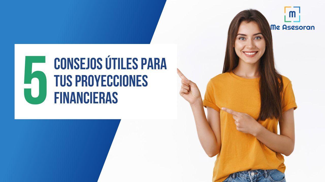 5 consejos útiles para tus proyecciones financieras