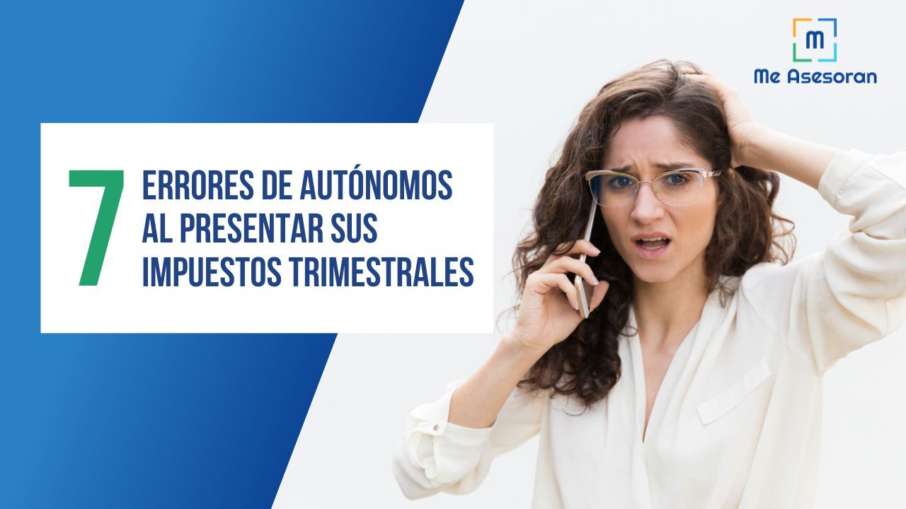 7 Errores Declaración Trimestral Autónomos y Solución