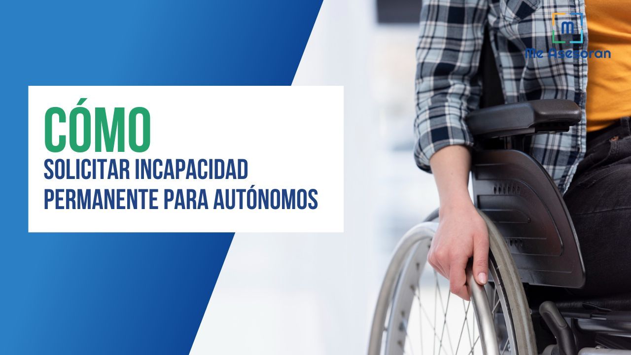 Cómo solicitar la Incapacidad Permanente para autónomos