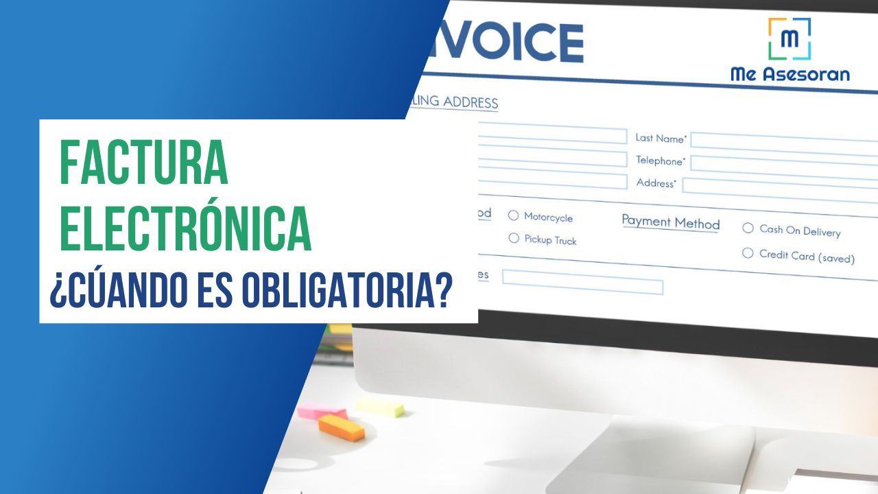 Factura electrónica, ¿Cúando es obligatoria?